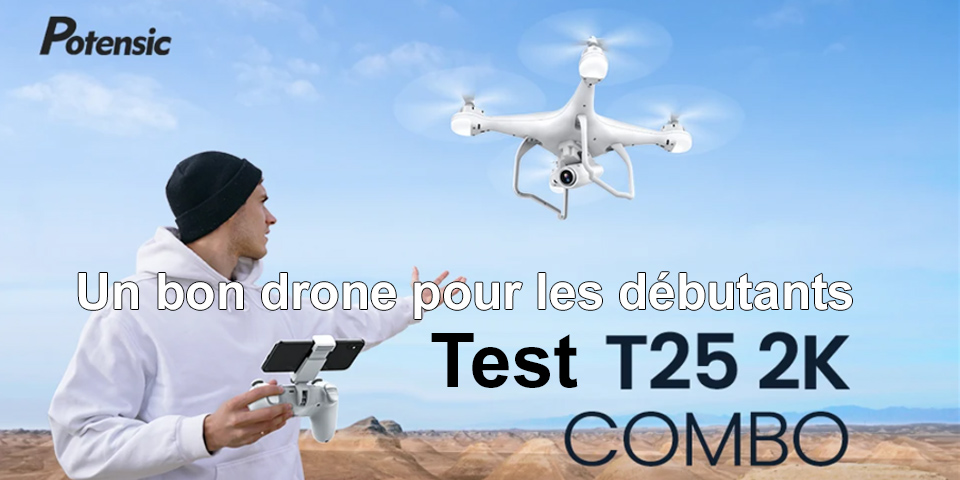 Avis et test du drone Potensic-t25